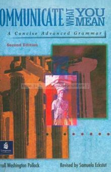 کتاب Communicate what you mean: a concise advanced grammar