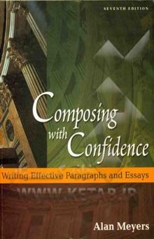 کتاب Composing with confidence: writing effective paragraphs and essays
