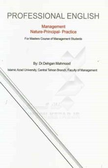 کتاب Professional English management nature-principal-practice: for masters course of management students نوشته محمود دهگان