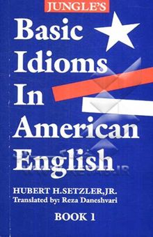 کتاب Basic idioms in American English: book 1