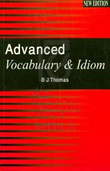 کتاب Advanced vocabulary & idiom نوشته B. J. Thomas