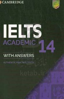 کتاب Cambridge IELTS ۱۴ academic with answers: authentic examination