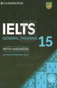 کتاب Cambridge IELTS ۱۵ general training with answers