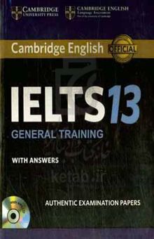 کتاب Cambridge English IELTS ۱۳: general training with answers authentic examination papers