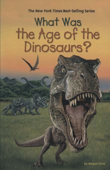 کتاب ?WHAT WAS THE AGE OF THE DINOSAURS:رازهاي عصر دايناسورها چه بود؟ (زبان اصلي،انگليسي) نوشته مگان استين