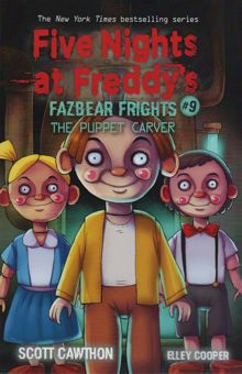 کتاب FIVE NIGHTS AT FREDDYS:پنج شب در فردي 9 (حكاك عروسك)،(زبان اصلي،انگليسي)