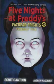 کتاب FIVE NIGHTS AT FREDDYS:پنج شب در فردي 10 (چهره دوستانه)،(زبان اصلي،انگليسي) نوشته اسكات كاتون،آندريا واگنر