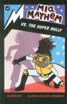 کتاب MIA MAYHEM VS. THE SUPER BULLY 3:ماجراهاي ميا 3 (شكست قلدر قلدرها)،(زبان اصلي،انگليسي) نوشته كارا وست