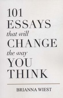 کتاب 101ESSAYS THAT WILL CHANGE THE WAY YOU THINK (101 نوشته اي كه شيوه تفكرتان ...)،(زبان اصلي،انگليسي)