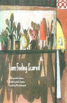 کتاب I AM FEELING SCARED:من مي ترسم (انگليسي)،(گلاسه)