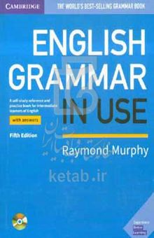 کتاب English grammar in use: a self-study reference and practice book for intermediate learners of English with answers