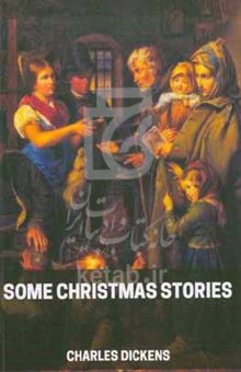 کتاب Some Christmas stories نوشته Charles Dickens