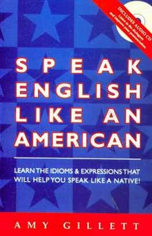 کتاب Speak English like an American: you already speak English ... now speak it even better! ... نوشته Amy Gillett