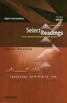 کتاب Select readings intermediate: teacher-approved readings for today students: upper-intermediate