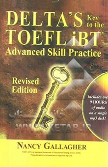 کتاب Delta's key to the TOEFL iBT: advanced skill practice