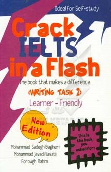 کتاب Crack IELTS in a flash (writing task 2 نوشته محمدصادق باقری، محمدجواد ریاستی، فروغ رحیمی